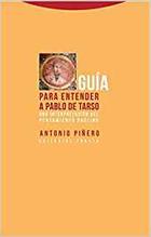 Guía para entender a Pablo de Tarso - Antonio Piñero - Trotta