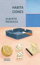 Habitaciones - Alberto Mendoza - Paraíso Perdido