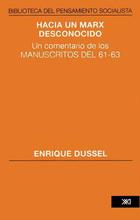 Hacia un Marx desconocido - Enrique Dussel - Siglo XXI Editores Hacia un Marx desconocido - Enrique Dussel - Siglo XXI Editores