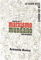 Hacia un marxismo mundano (recargado). - Armando Bartra - Itaca Hacia un marxismo mundano (recargado). - Armando Bartra - Itaca