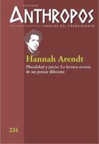 Hannah Arendt. pluralidad y juicio, revista anthropos 224 -  AA.VV. - Anthropos