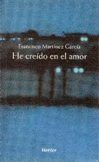 He creído en el amor - Francisco Martinez Garcia - Herder
