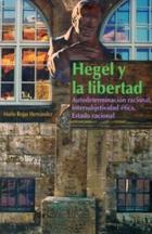 Hegel y la libertad - Mario Rojas Hernández - Itaca