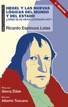 Hegel y las nuevas lógicas del mundo y del Estado - Ricardo Espinoza Lolas - Akal