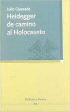 Heidegger de camino al Holocausto - Julio Quesada Martín - Biblioteca Nueva