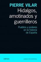 Hidalgos, amotinados y guerrilleros - Pierre Vilar - Critica Hidalgos, amotinados y guerrilleros - Pierre Vilar - Critica