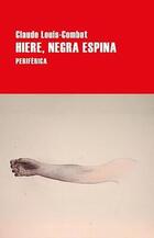 Hiere, negra espina - Claude Louis-Combet - Periférica Hiere, negra espina - Claude Louis-Combet - Periférica