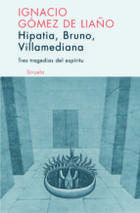 Hipatia, Bruno, Villamediana - Ignacio Gómez de Liaño - Siruela