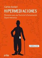 Hipermediaciones - Carlos Scolari - Editorial Gedisa Hipermediaciones - Carlos Scolari - Editorial Gedisa
