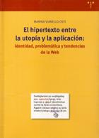 El Hipertexto entre la utopía y la aplicación: indentidad, problemática y tendencias de la Web - Marina Vianello Osti - Trea