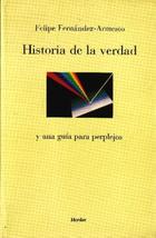 Historia de la verdad - Felipe  Fernández Armesto - Herder
