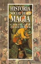 Historia social de la magia  - Christoph  Daxelmüller - Herder