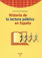 Historia de la lectura pública en España - Luis Garcia Ejarque - Trea