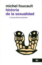 Historia de la sexualidad. V.2 - Michel Foucault - Siglo XXI Editores