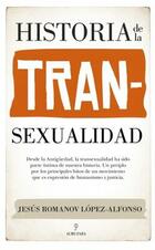 Historia de la transexualidad - Jesús Romanov López-Alfonso - Almuzara