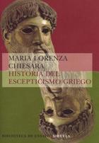 Historia del escepticismo griego - Maria Lorenza Chiesara - Siruela