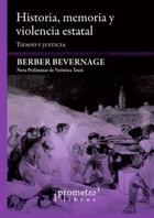 Historia, memoria y violencia estatal - Berber Bevernage - Prometeo