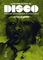 La historia secreta del disco - Peter Shapiro - Caja Negra Editora