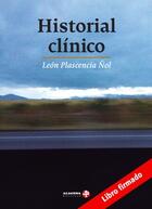 Historial clínico (Libro firmado) - León Plascencia Ñol - Ediciones Era