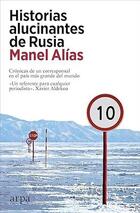 Historias alucinantes de Rusia - Manel Alías - Arpa Historias alucinantes de Rusia - Manel Alías - Arpa