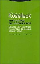 Historias de conceptos - Reinhart Koselleck - Trotta