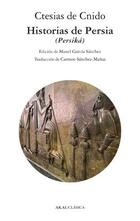 Historias de Persia - Ctesias de Cnido - Akal Historias de Persia - Ctesias de Cnido - Akal