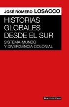 Historias globales desde el Sur - José Romero Losacco - Akal