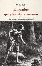 El hombre que plantaba manzanos - W.D. Haley - Olañeta