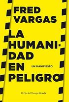 La humanidad en peligro - Fred Vargas - Siruela La humanidad en peligro - Fred Vargas - Siruela