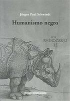 Humanismo negro - Jürgen Paul Schwindt  - Ediciones Metales pesados