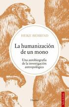 La humanización de un mono - Heike Behrend - Herder