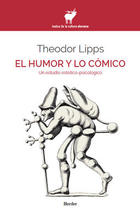 El humor y lo cómico - Theodor Lipps - Herder México