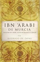 Ibn ´Arabi de Murcia - Rodrigo de Zayas - Almuzara