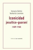 Iconicidad jesuítico-guaraní -  AA.VV. - Editorial Las cuarenta
