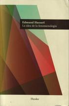 La Idea de la fenomenología - Edmund Husserl - Herder