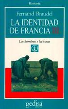 La identidad de Francia III - Fernand Braudel - Gedisa