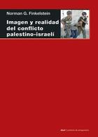 Imagen y realidad del conflicto palestino-israelí - Norman G. Finkelstein - Akal