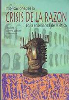 Implicaciones de la crisis de la razón en la enseñanza de la ética - AA.VV. - Itaca Implicaciones de la crisis de la razón en la enseñanza de la ética - AA.VV. - Itaca