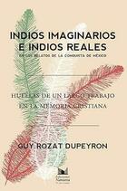 Indios imaginarios e indios reales - Guy Rozat Dupeyron - Navarra