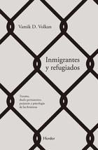 Inmigrantes y refugiados - Vamik D. Volkan - Herder