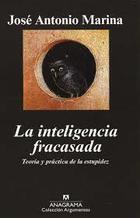 La inteligencia fracasada - - Anagrama La inteligencia fracasada - - Anagrama