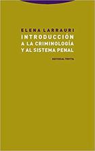 Introducción a la criminología y al sistema penal - Elena Larrauri - Trotta Introducción a la criminología y al sistema penal - Elena Larrauri - Trotta