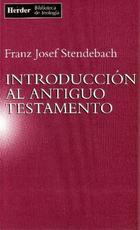 Introducción al Antiguo Testamento  - Franz Josef  Stendebach - Herder