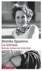 Intrusa, la - Monika Zgustova - Galaxia Gutenberg