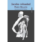 Jacobo reloaded - Mario Bellatin - Sexto Piso Jacobo reloaded - Mario Bellatin - Sexto Piso