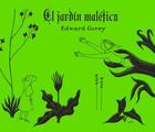 Jardín maléfico, el - Edward Gorey - Libros del Zorro Rojo Jardín maléfico, el - Edward Gorey - Libros del Zorro Rojo