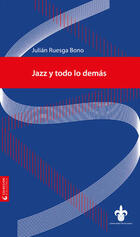 Jazz y todo lo demás - Julián Ruesga Bono - Universidad Veracruzana