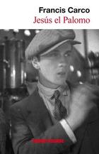 Jesús el palomo - Francis Carco - Cabaret Voltaire Jesús el palomo - Francis Carco - Cabaret Voltaire