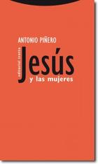 Jesús y las mujeres - Antonio Piñero - Trotta Jesús y las mujeres - Antonio Piñero - Trotta