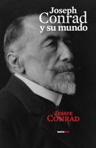 Joseph Conrad y su mundo - Jessie Conrad - Sexto Piso